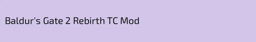 Baldur's Gate 2 Rebirth TC Mod